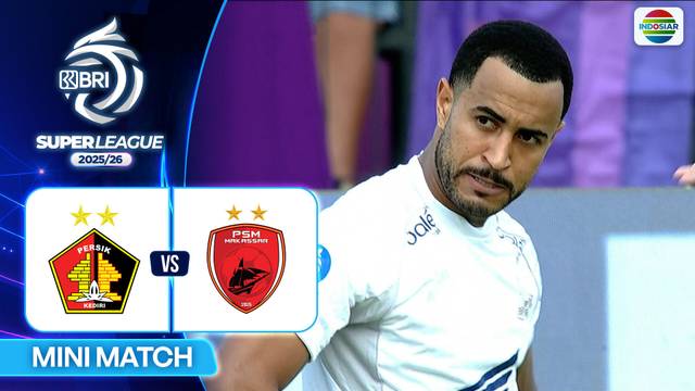 Persik Kediri VS PSM Makassar - Mini Match | BRI Super League 2025/26