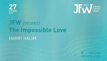 JFW PRESENTS HARRY HALIM "THE IMPOSSIBLE LOVE"