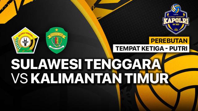 Full Match | Perebutan Tempat Ketiga Putri: Sulawesi Tenggara vs Kalimantan TImur | Piala Kapolri 2023