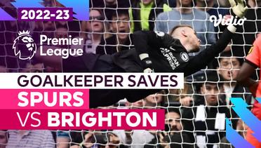 Aksi Penyelamatan Kiper | Spurs vs Brighton | Premier League 2022/23