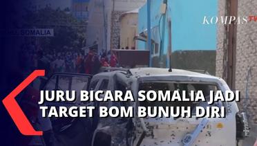 Juru Bicara Pemerintah Somalia Jadi Korban Bom Bunuh Diri, Begini Informasi Selengkapnya!