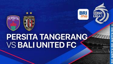 PERSITA Tangerang vs Bali United FC - BRI Liga 1