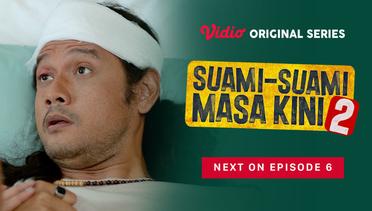 Suami-Suami Masa Kini 2 - Vidio Original Series | Next On Episode 6