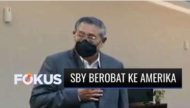Presiden ke-6 Susilo Bambang Yudhoyono Jalani Pengobatan Kanker Prostat di Amerika Serikat | Fokus