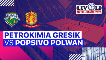 Putri: Petrokimia Gresik Pupuk Indonesia vs Popsivo Polwan - Full Match | Livoli Divisi Utama 2023