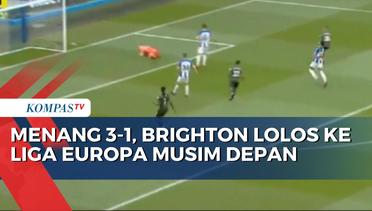 Menang 3-1, Brighton Lolos Ke Liga Europa Musim Depan
