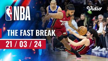 The Fast Break | Cuplikan Pertandingan - 21 Maret 2024 | NBA Regular Season 2023/24