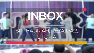 Inbox - Siti Badriah, Reza DA2, Utopia
