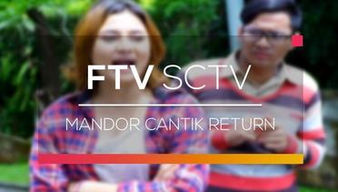 FTV SCTV - Mandor Cantik Return