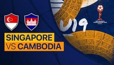 Full Match - Singapura vs Kamboja | AFF U-19 Championship 2022