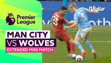Man City vs Wolves - Extended Mini Match | Premier League 23/24