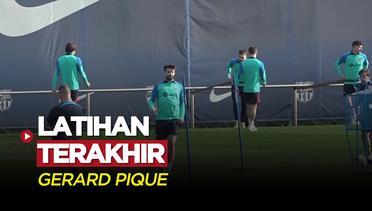 Latihan Terakhir Gerard Pique Bersama Barcelona
