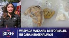 Info Kriminal: Waspadai Makanan Berformalin, Ini Cara Mengenalinya | Buser