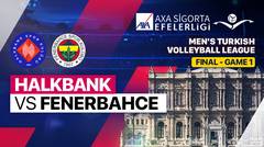 Final - Game 1: Halkbank vs Fenerbahce Parolapara - Full Match | Turkish Men's Volleyball League