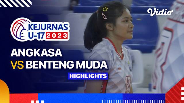 Putri: Angkasa vs Benteng Muda Tangerang - Highlights | Kejurnas Bola Voli Antarklub U-17 2023