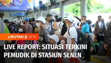 Live Report: Peningkatan Jumlah Pemudik di Stasiun Pasar Senen | Liputan 6