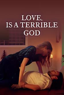 Love is a Terrible God
