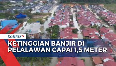 Banjir Rendam Ratusan Rumah di Pelalawan Riau dengan Ketinggian 1,5 Meter, Begini Kondisi Warga