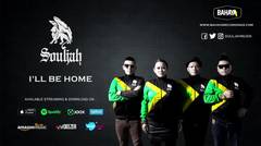 SOULJAH - I'LL Be Home (Official Audio)