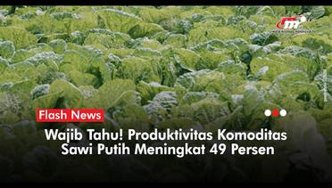 Produksi Tanaman Hortikultura Indonesia Naik 49 Persen di Masa Pandemi | Flash News