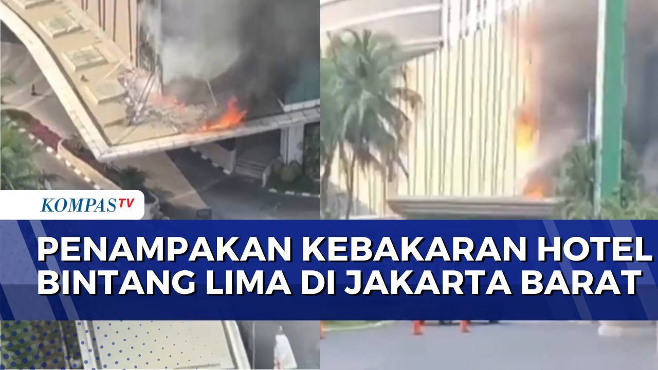 Hotel Bintang Lima di Jakarta Barat Kebakaran, Api Merambat Dari Lantai 2 Ke Lantai 4 |KOMPAS PETANG