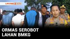 Polisi Tangkap Anggota Ormas yang Kuasai Lahan BMKG di Tangsel | Liputan 6