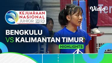 Putri: Bengkulu vs Kalimantan Timur - Highlights | Kejurnas Junior 2023