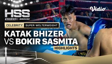 Highlights - Katak Bhizer vs Bokir Sasmita | Celebrity - Super Welterweight | HSS Series 4 Bandung (Nonton Gratis)