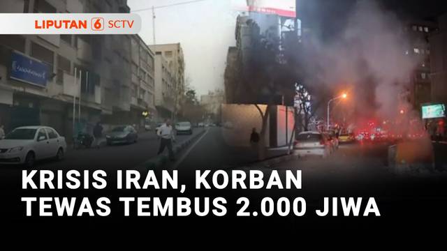 Krisis Iran Makin Panas: Lebih Dari 2.000 Korban Meninggal Dunia! | Liputan 6