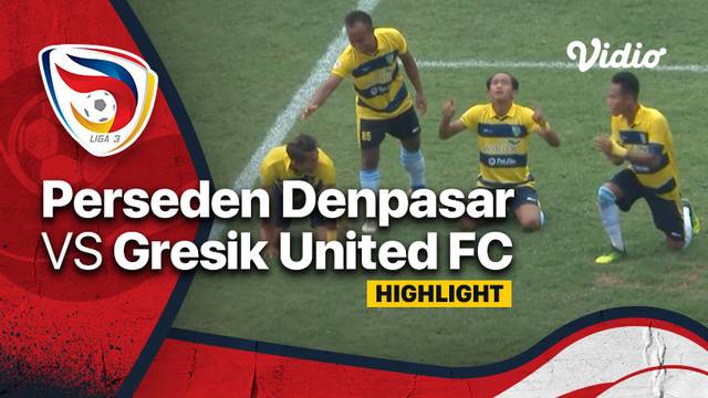 Highlight- Perseden Denpasar vs Gresik United FC  | Liga 3 Nasional 2021/22