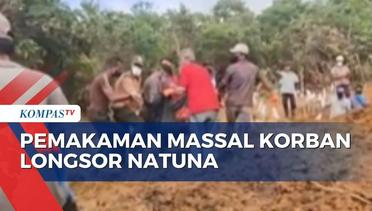 Puluhan Korban Meninggal Longsor Natuna Dimakamkan Secara Massal di TPU Desa Hilis Serasan