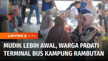 Terminal Bus Kampung Rambutan, Jakarta Timur, Mulai Dipadati Penumpang yang Ingin Mudik | Liputan 6