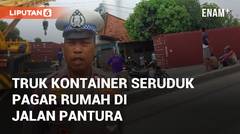 Viral Truk Kontainer Seruduk Pagar Rumah di Jalan Pantura Indramayu