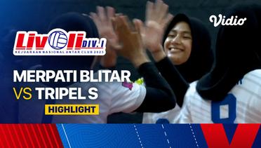Putri: Merpati Blitar vs Tripel S - Highlights | Livoli Divisi 1 2023