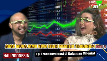Hai Indonesia | Pilih Saham atau Trading? | Tren Investasi di Kalangan Milenial Part.(2/5)