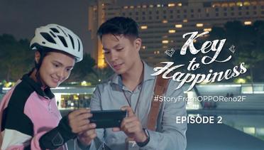 OPPO Series | Key To Happiness - Eps 2