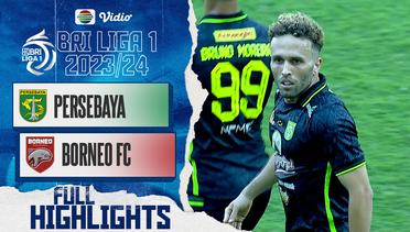 Full Highlights - Persebaya Surabaya VS Borneo FC Samarinda | BRI Liga 1 2023/24
