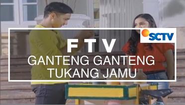 FTV SCTV - Ganteng Ganteng Tukang Jamu