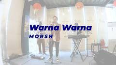LIVE MUSIC Morsh - Warna Warna
