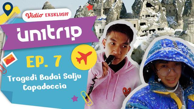 UN1TRIP Goes to Turkiye Episode 7: Tragedi Badai Salju Capadoccia