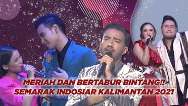 Meriah dan Bertabur Bintang!! Penampilan Terbaik di Semarak Indosiar Kalimantan 2021