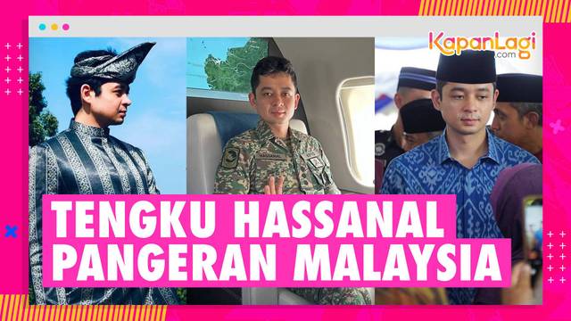 Tengku Hassanal Shah Putra Mahkota Pahang Malaysia, Pangeran Gagah yang Disebut Wirdah Mansyur