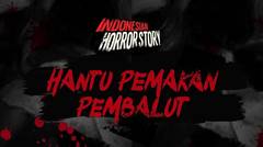HANTU PEMAKAN PEMBALUT - INDONESIAN HORROR STORY #20
