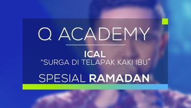 Ical - Surga Ditelapak Kaki Ibu (Q Academy - Spesial Ramadan)