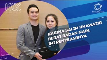 Karina Salim Khawatir Berat Badan Naik, Ini Penyebabnya