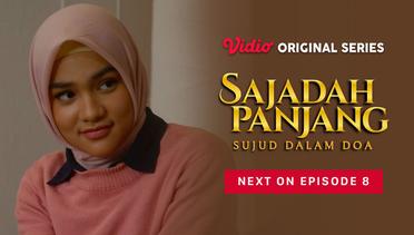 Sajadah Panjang : Sujud Dalam Doa - Vidio Original Series | Next On Episode 8