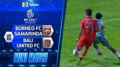 Mini Match - Borneo FC Samarinda VS Bali United FC | BRI Liga 1 2022/2023
