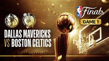 Finals - Game 1: Dallas Mavericks vs Boston Celtics - NBA