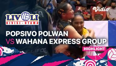 Highlights | Popsivo Polwan vs Wahana Express Group | Livoli Divisi Utama Putri 2022