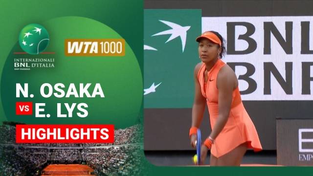 Naomi Osaka vs Eva Lys - Highlight | WTA 1000: Internazionali BNL D'Italia 2026
